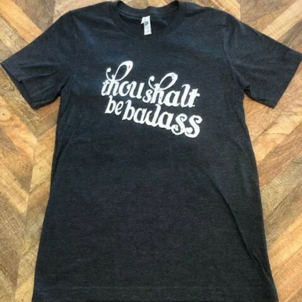 Though Shalt Be Badass T-Shirt